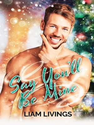 cover image of Say You'll Be Mine
